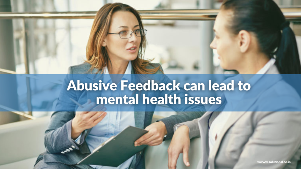 Abusive Feedback can lead to mental health issues